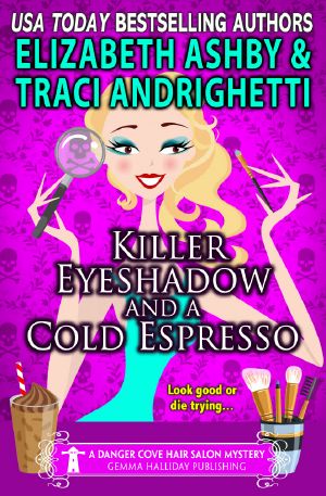 [A Danger Cove Hair Salon Mystery 03] • Killer Eyeshadow and a Cold Espresso